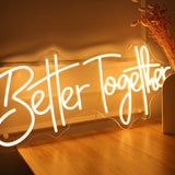 "Better Together" - LED Sign