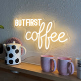 "But first Coffee" - LED Schriftzug