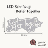 "Better Together" - LED Sign